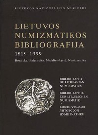 Eduardas Remecas. Lietuvos numizmatikos bibliografija, 1815–1999: Bonistika, faleristika, medalininkystė, numizmatika
