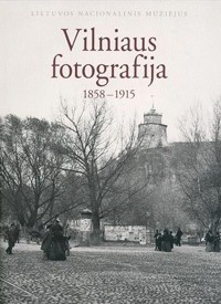 Vilniaus fotografija 1858–1915