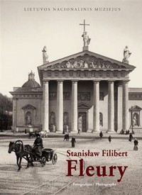 Stanisław Filibert Fleury. 1858–1915. Fotografijos