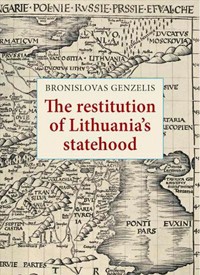 Bronislovas Genzelis. The restitution of Lithuania's statehood