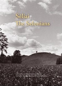 Sėliai. The Selonians: Baltų archeologijos paroda. Katalogas