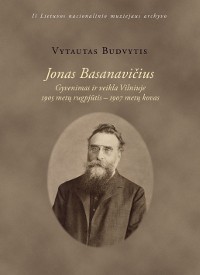 Vytautas Budvytis. Jonas Basanavičius: Gyvenimas ir veikla Vilniuje