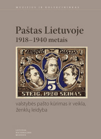 Paštas Lietuvoje 1918–1940 metais: valstybės pašto kūrimas ir veikla, ženklų leidyba