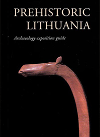 Prehistoric Lithuania. Archaeology exposition guide