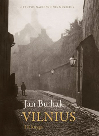 Jan Bułhak. Vilnius. III knyga: Įvykiai ir žmonės. Apylinkės