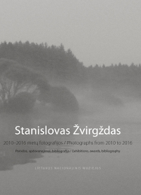Stanislovas Žvirgždas. 2010–2016 metų fotografijos