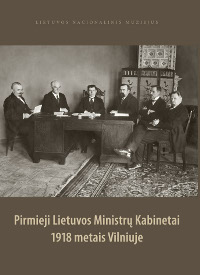 Pirmieji Lietuvos Ministrų Kabinetai 1918 metais Vilniuje