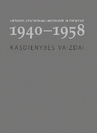 Lietuvos gyventojai lageriuose ir tremtyje. 3 knyga: 1940–1958. Kasdienybės vaizdai