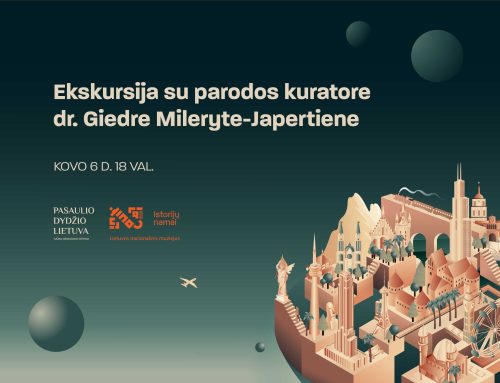 Ekskursija su kuratore dr. Giedre Mileryte-Japertiene parodoje „Pasaulio dydžio Lietuva: mūsų migracijos istorija“